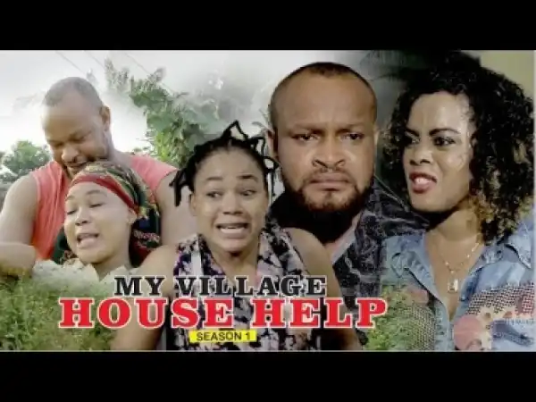 Video: My Village House Help [Season 1] - Latest Nigerian Nollywoood Movies 2018